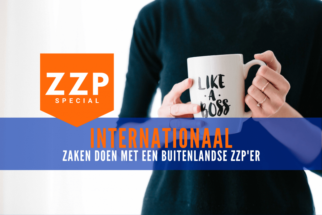 ZZP special 3 - zaken doen met een buitenlandse ZZPer