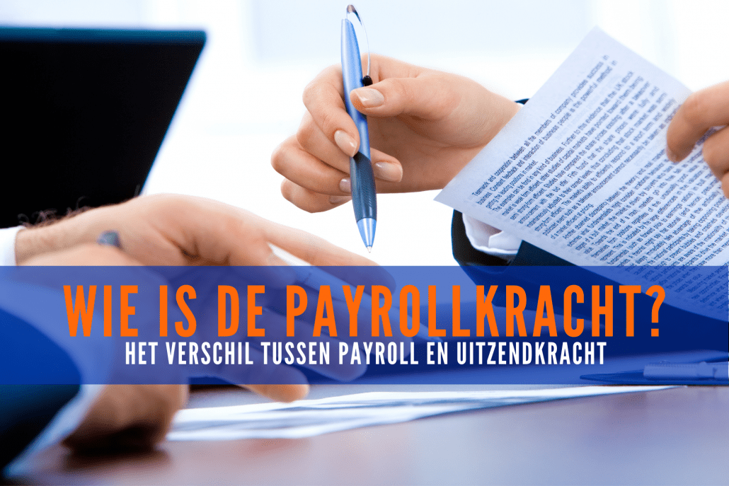 Payrolling: wie is de Payrollkracht?