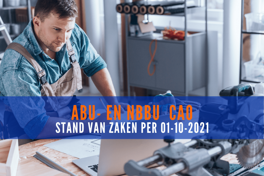 ABU- en NBBU CAO wijzigingen per 1-10-2021