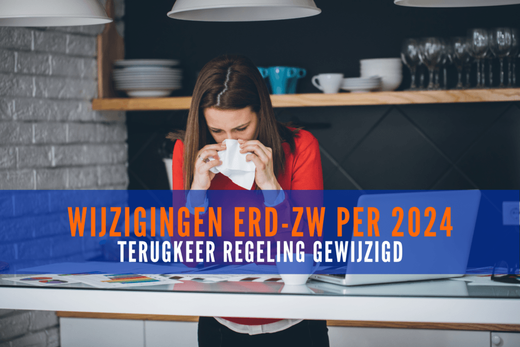 Belangrijke wijzigingen ERD-ZW per 2024 – terugkeer regeling gewijzigd