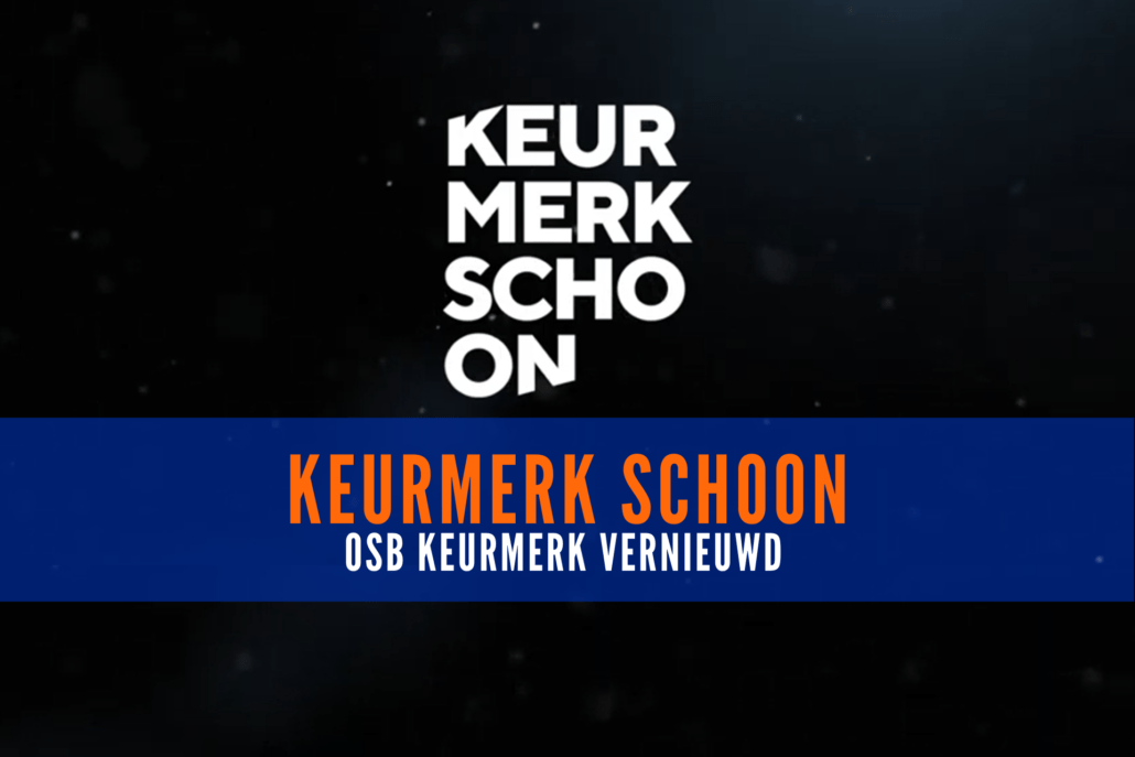 Keurmerk schoon - OSB keurmerk vernieuwd